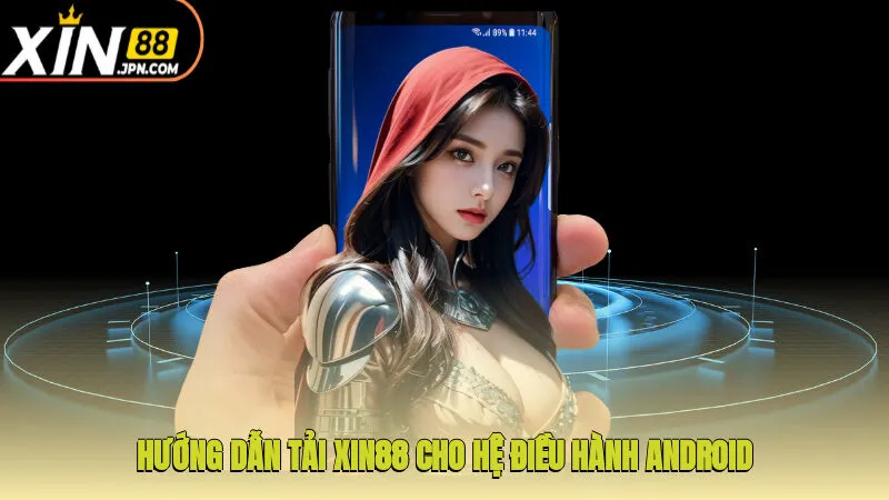 Hướng dẫn tải Xin88 cho hệ điều hành Android