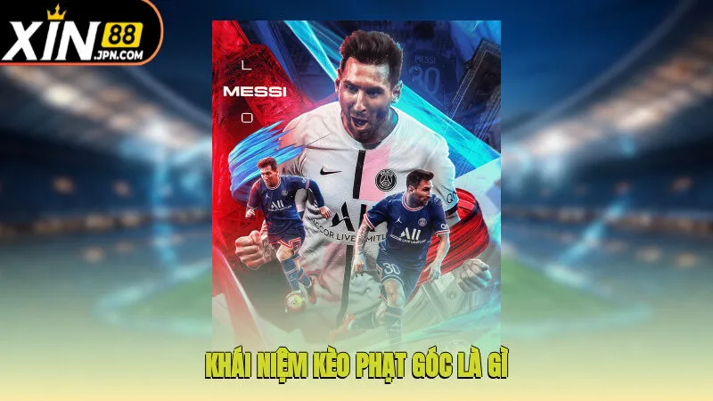 Khái niệm kèo phạt góc là gì?