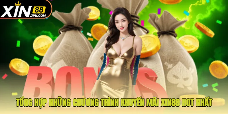 Tổng hợp những chương trình khuyến mãi Xin88 hot nhất