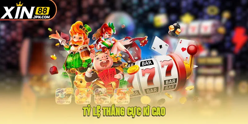 Tỷ lệ thắng cực kì cao
